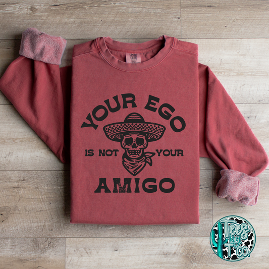 Your Ego is not your Amigo Crew!